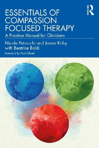 Essentials of Compassion Focused Therapy: A Practice Manual for Clinicians (PDF eBook)