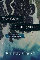 Great Derangement, The: Climate Change and the Unthinkable