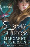  Sorcery of Thorns: Heart-racing fantasy from the New York Times bestselling author of An Enchantment of...
