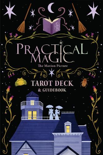 Practical Magic: The Motion Picture: The Official Tarot Deck and Guidebook